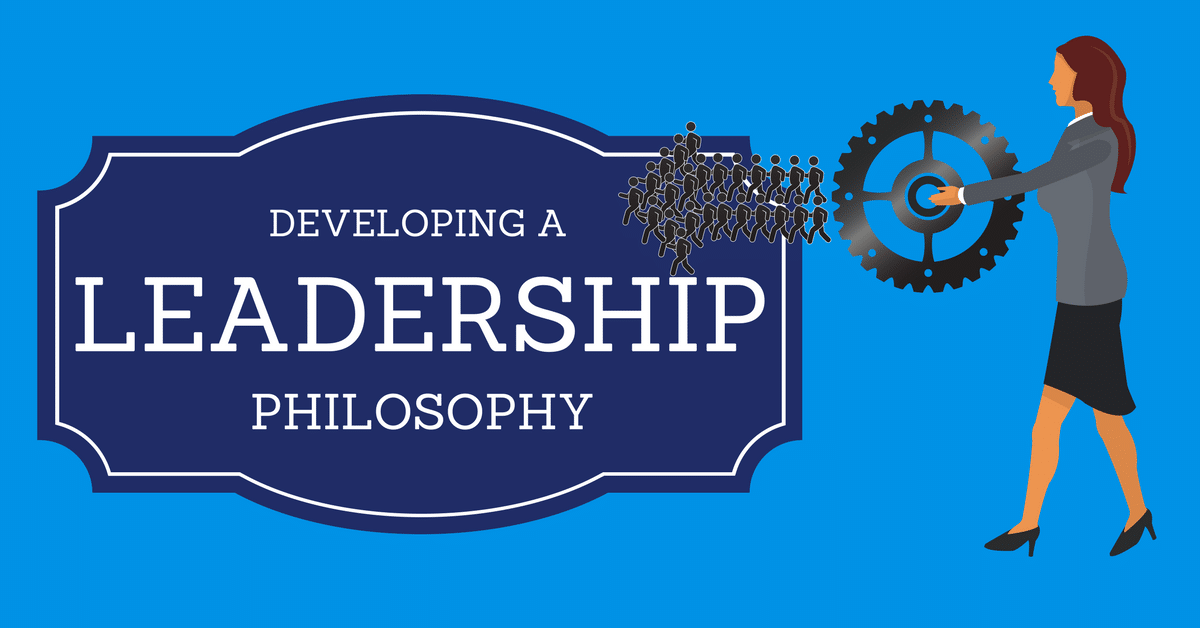 Developing a Leadership Philosophy
